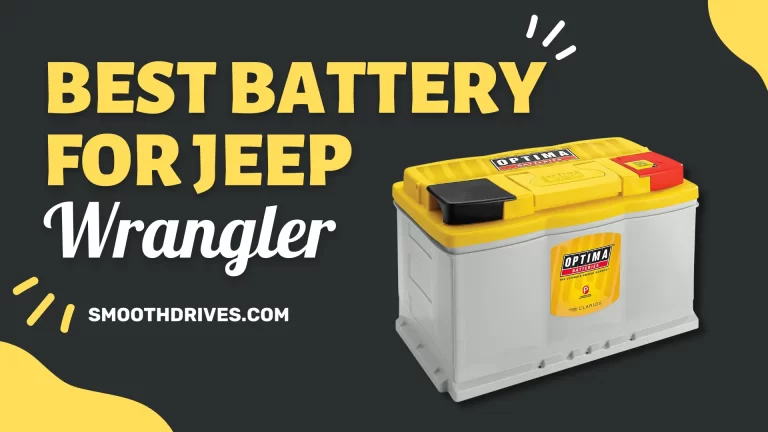 7 Best Battery For Jeep Wrangler: Explore the Top Picks