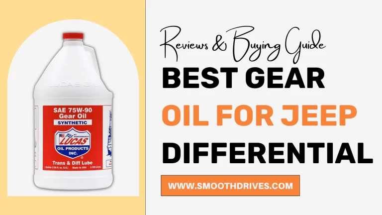 Best Gear Oil For Jeep Differential Recommended In 2023
