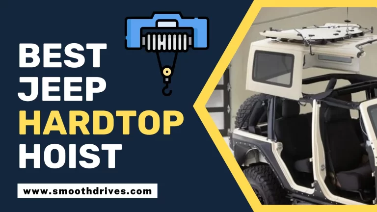 7 Best Jeep Hardtop Hoist : Lift With Ease For Effortless Removal
