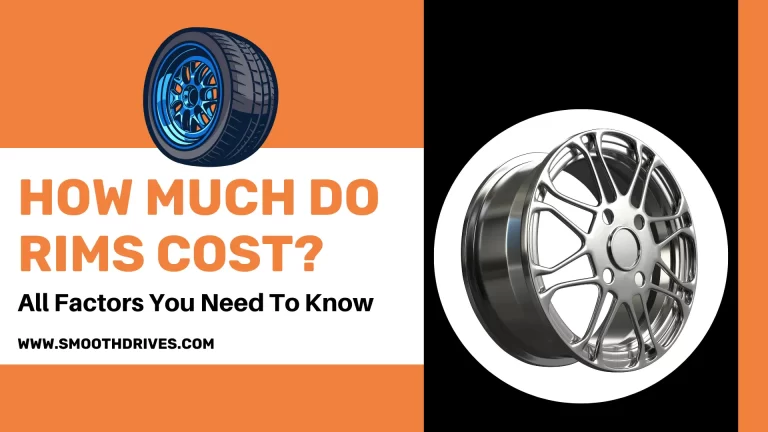 How Much Do Rims Cost? All Factors You Need To Know