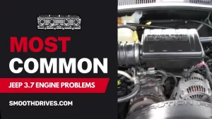 Most Common Jeep 3.7 Engine Problems