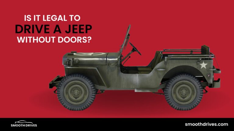 Is It Legal To Drive A Jeep Without Doors? A Comprehensive Guide