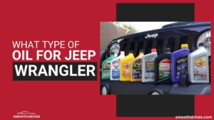 What Type Of Oil For Jeep Wrangler