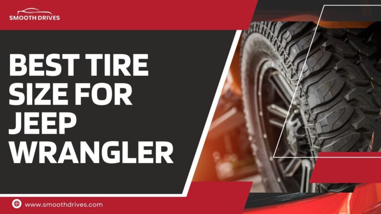 Choosing The Best Tire Size For Jeep Wrangler: A Comprehensive Guide