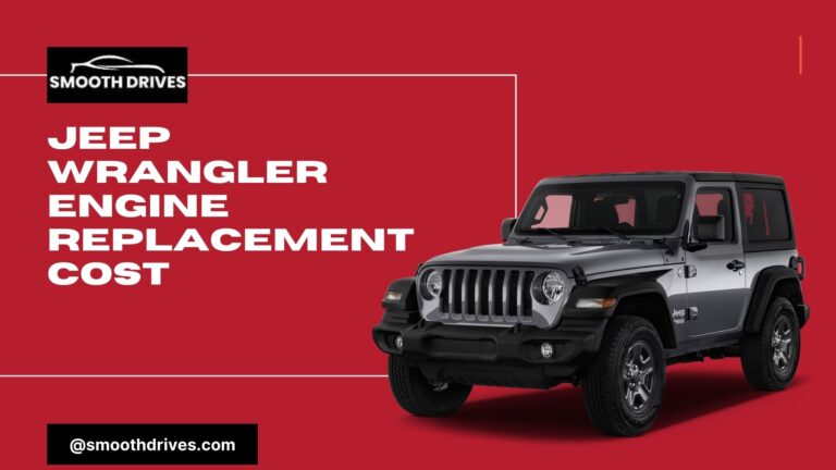 Jeep Wrangler Engine Replacement Cost: Factors And Estimates