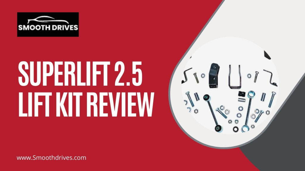 Superlift 2.5 Lift kit Review